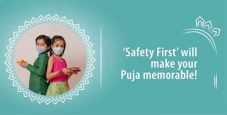 Safety First will make your Puja memorable!